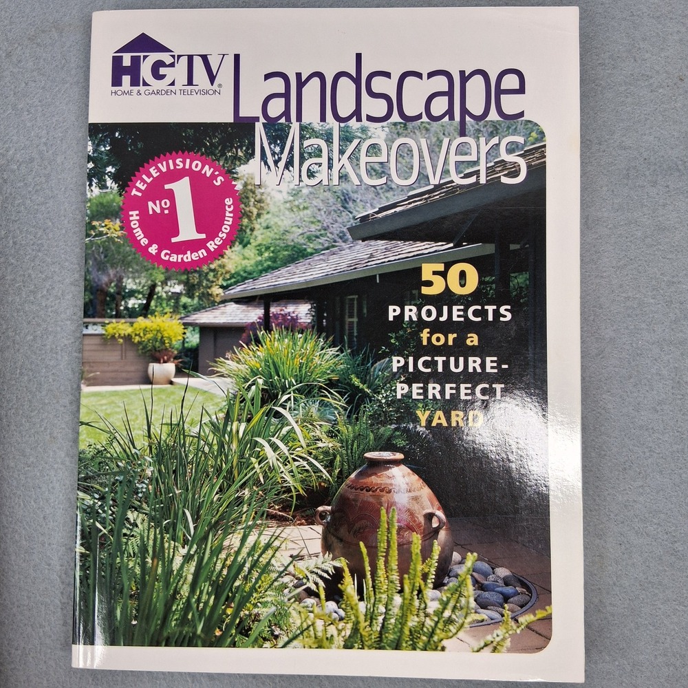 HGTV Landscape Makeovers - 50 Projects for a Picture-Perfect Yard Soft Cover